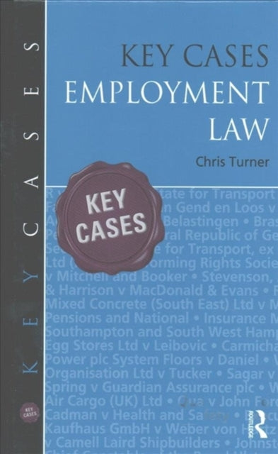 Book cover of: Key Cases: Employment Law. By: Chris Turner