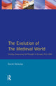 Book cover of: Evolution of the Medieval World. By: David Nicholas