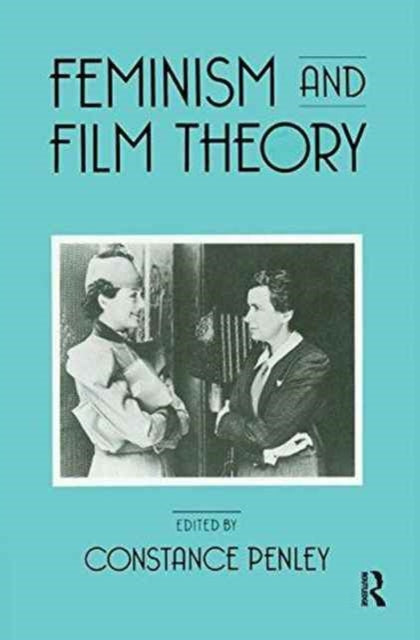 Book cover of: Feminism and Film Theory. By: Constance Penley