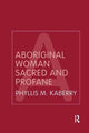 Book cover of: Aboriginal Woman Sacred and Profane. By: Phyllis Kaberry