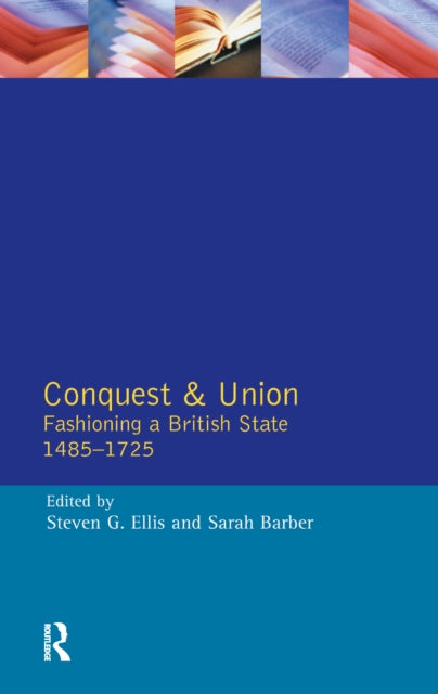 Book cover of: Conquest and Union. By: Steven G. Ellis