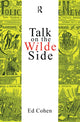 Book cover of: Talk on the Wilde Side. By: Ed Cohen