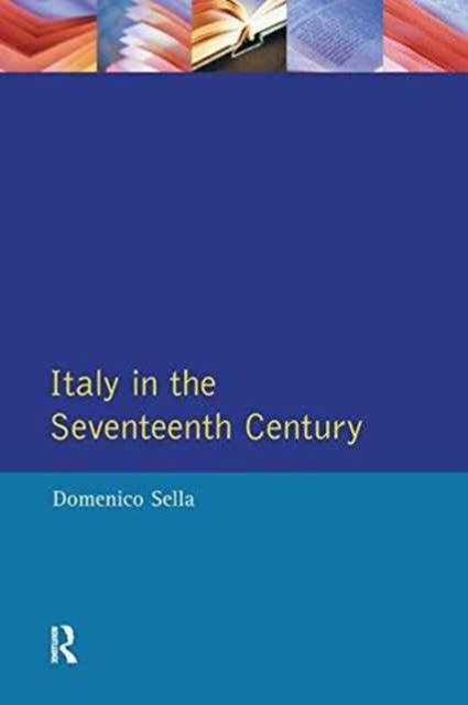 Book cover of: Italy in the Seventeenth Century. By: Domenico Sella