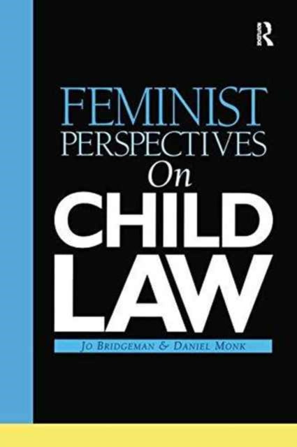 Book cover of: Feminist Perspectives on Child Law. By: Jo Bridgeman
