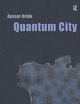 Book cover of: Quantum City. By: Ayssar Arida