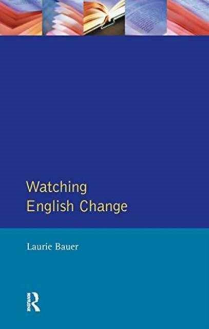 Book cover of: Watching English Change. By: Laurie Bauer