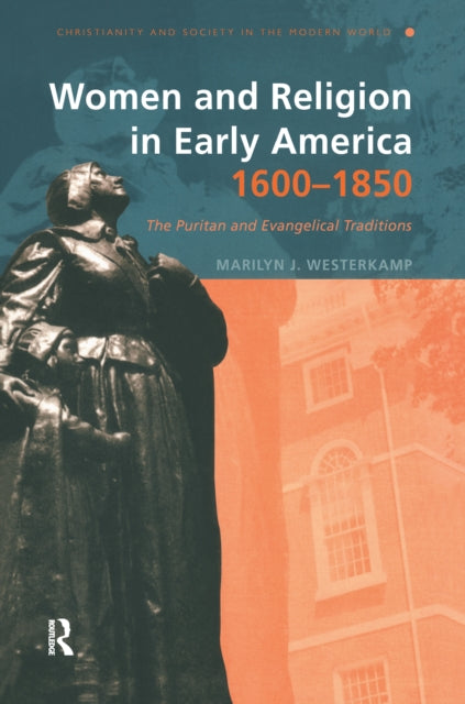 Book cover of: Women and Religion in Early America,1600-1850. By: Marilyn J. Westerkamp