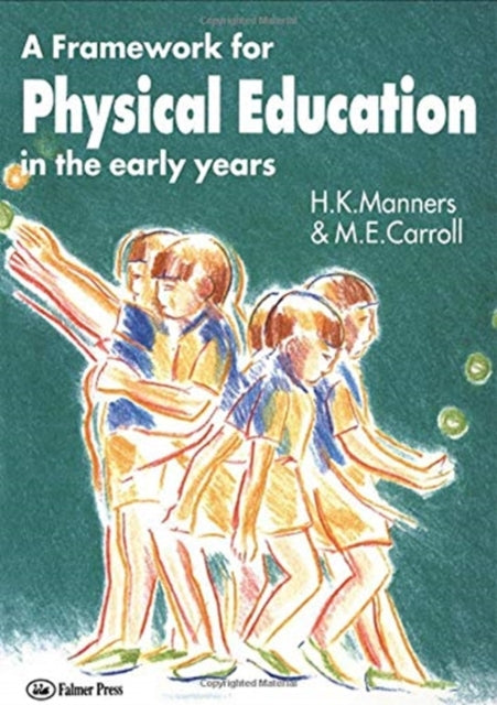 Book cover of: Framework for Physical Education in the Early Years. By: M. E. Carroll
