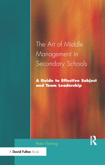 Book cover of: Art of Middle Management in Secondary Schools. By: Peter Fleming