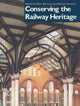 Book cover of: Conserving the Railway Heritage. By: Peter Burman