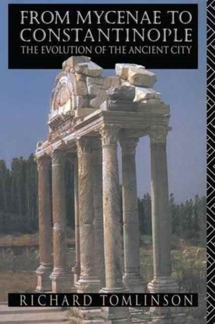 Book cover of: From Mycenae to Constantinople. By: R. A. Tomlinson