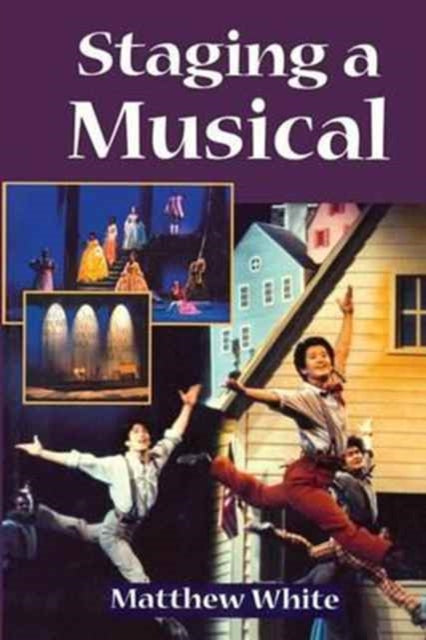 Book cover of: Staging A Musical. By: Matthew White