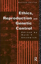 Book cover of: Ethics, Reproduction and Genetic Control. By: Ruth Chadwick