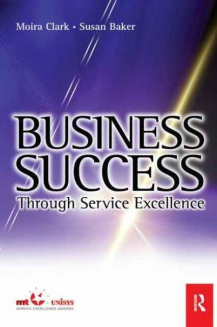 Book cover of: Business Success Through Service Excellence. By: Moira Clark