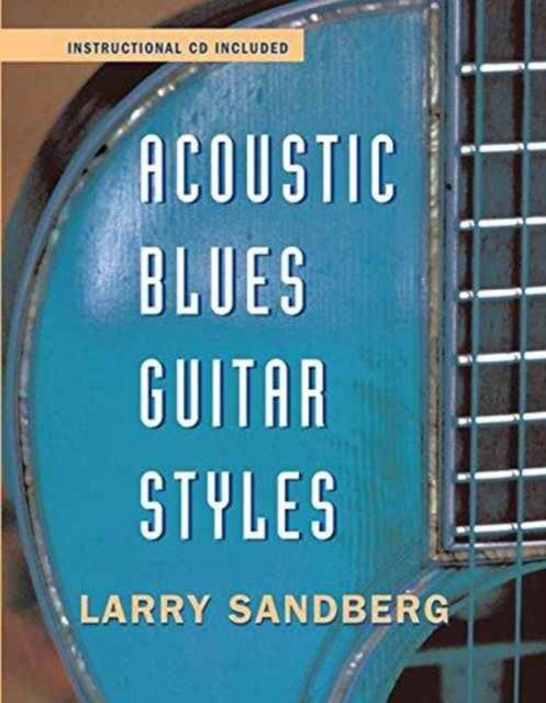 Book cover of: Acoustic Blues Guitar Styles. By: Larry Sandberg