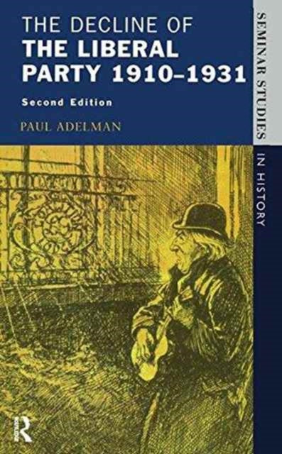 Book cover of: Decline Of The Liberal Party 1910-1931. By: Paul Adelman