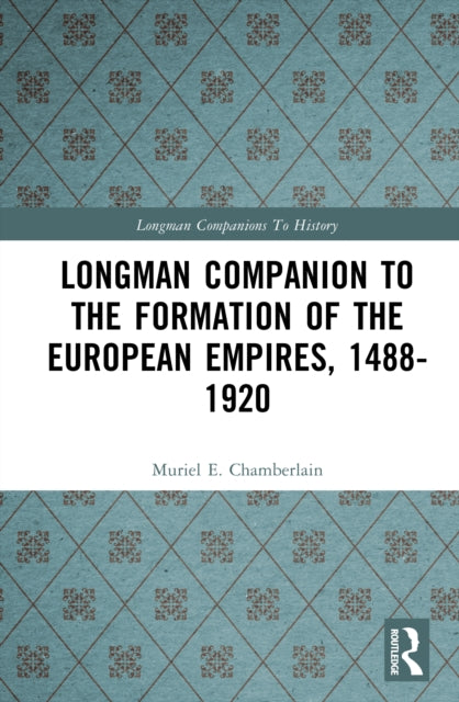 Book cover of: Longman Companion to the Formation of the European Empires, 1488-1920. By: Muriel E. Chamberlain