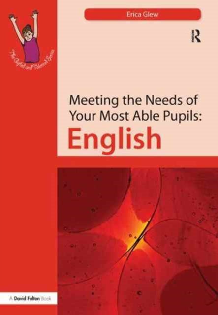 Book cover of: Meeting the Needs of Your Most Able Pupils: English