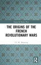 Book cover of: Origins of the French Revolutionary Wars. By: T. C. W. Blanning