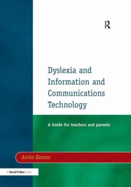 Book cover of: Dyslexia and Information and Communications Technology. By: Anita Keates