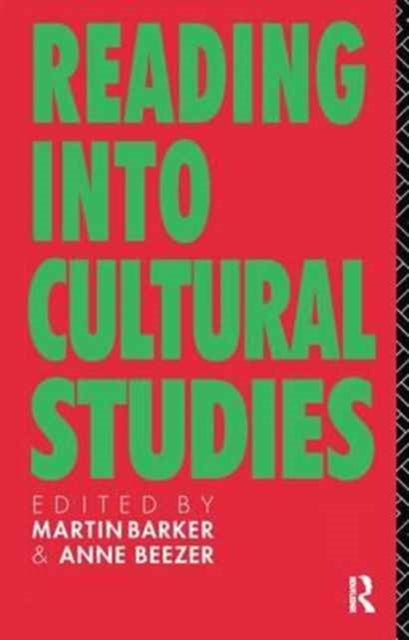 Book cover of: Reading Into Cultural Studies. By: Martin Barker