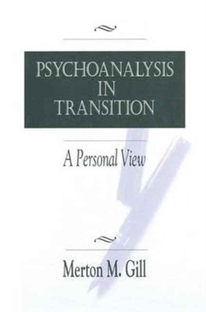 Book cover of: Psychoanalysis in Transition. By: Merton M. Gill