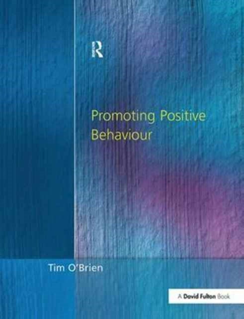 Book cover of: Promoting Positive Behaviour. By: Tim O'Brien