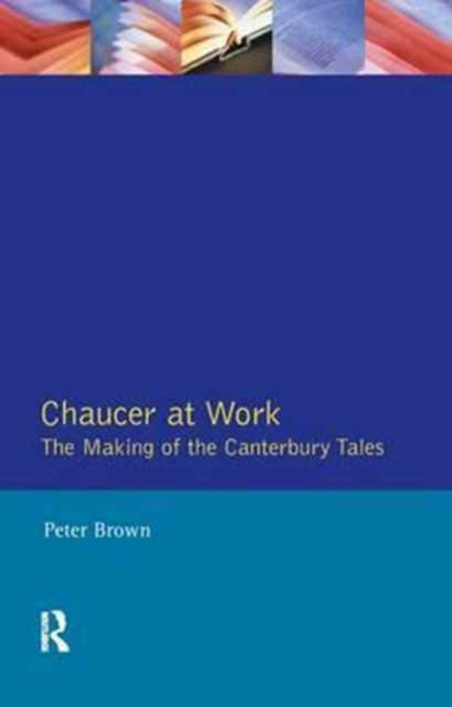 Book cover of: Chaucer at Work. By: Peter Brown
