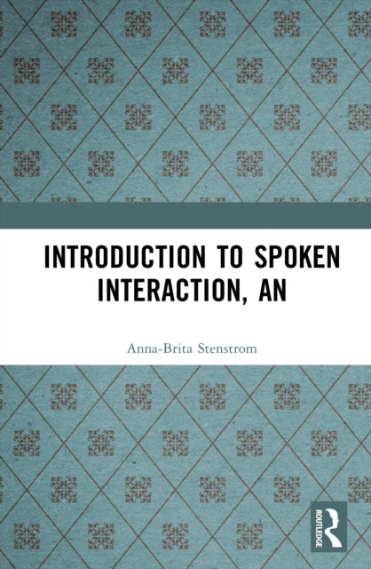 Book cover of: Introduction to Spoken Interaction, An. By: Anna-Brita Stenstrom