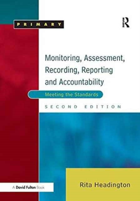 Book cover of: Monitoring, Assessment, Recording, Reporting and Accountability. By: Rita Headington