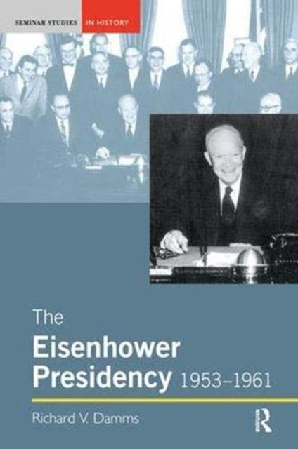 Book cover of: Eisenhower Presidency, 1953-1961. By: Richard Damms