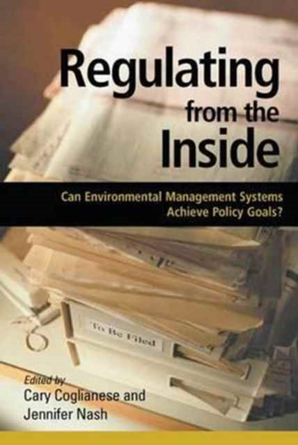 Book cover of: Regulating from the Inside. By: Cary Coglianese