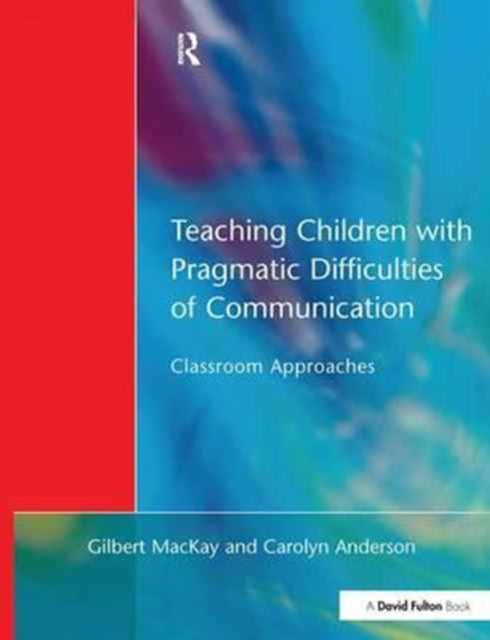 Book cover of: Teaching Children with Pragmatic Difficulties of Communication. By: Gilber MacKay