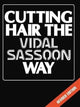 Book cover of: Cutting Hair the Vidal Sassoon Way. By: Vidal Sassoon