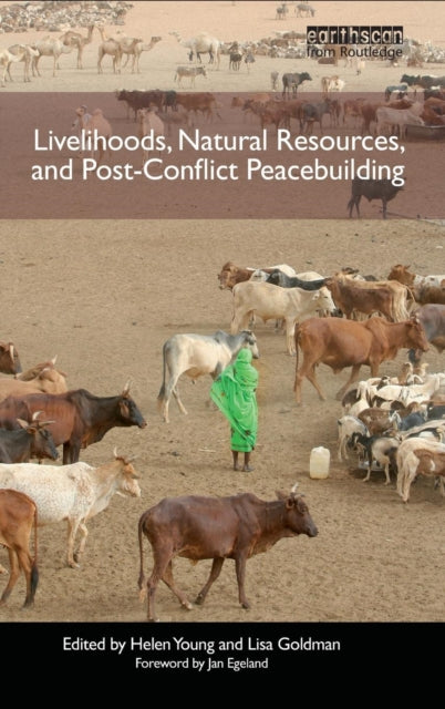 Book cover of: Livelihoods, Natural Resources, and Post-Conflict Peacebuilding. By: Helen Young