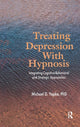 Book cover of: Treating Depression With Hypnosis. By: Michael D. Yapko