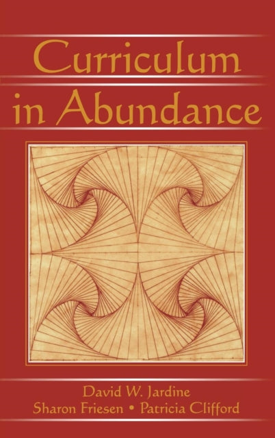 Book cover of: Curriculum in Abundance. By: David W. Jardine