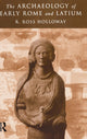 Book cover of: Archaeology of Early Rome and Latium. By: R. Ross Holloway