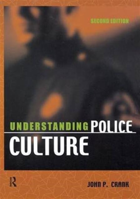 Book cover of: Understanding Police Culture. By: John P. Crank