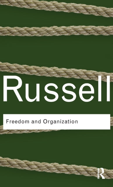 Book cover of: Freedom and Organization. By: Bertrand Russell