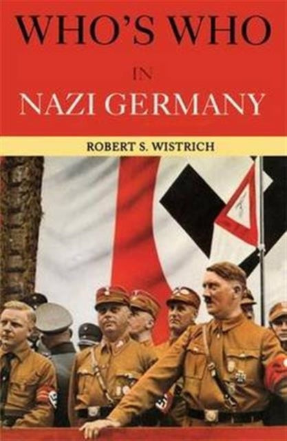Book cover of: Who's Who in Nazi Germany. By: Robert S. Wistrich
