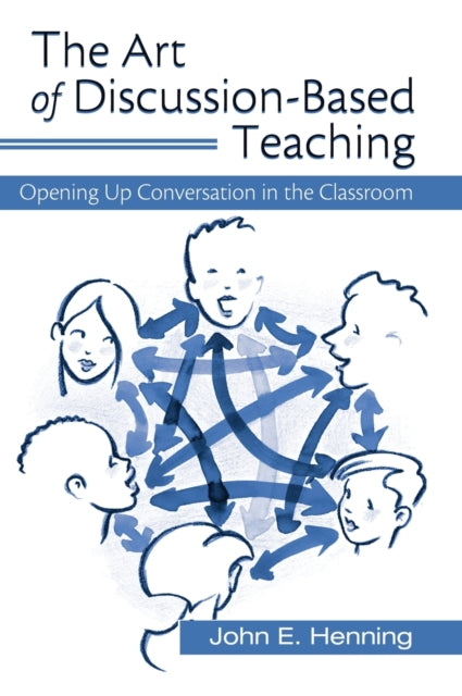Book cover of: Art of Discussion-Based Teaching. By: John Henning