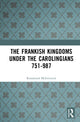Book cover of: Frankish Kingdoms Under the Carolingians 751-987. By: Rosamond Mckitterick