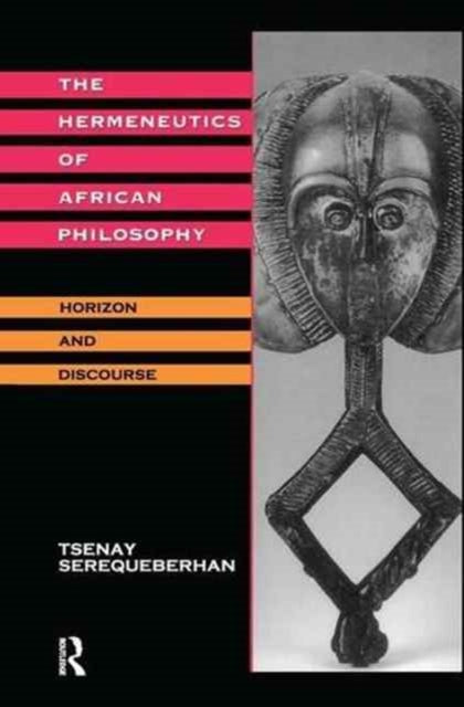 Book cover of: Hermeneutics of African Philosophy. By: Tsenay Serequeberhan