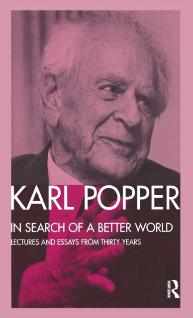 Book cover of: In Search of a Better World. By: Karl Popper