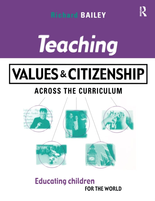 Book cover of: Teaching Values and Citizenship Across the Curriculum. By: Bailey, Richard