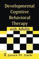 Book cover of: Developmental Cognitive Behavioral Therapy with Adults. By: Janet M. Zarb
