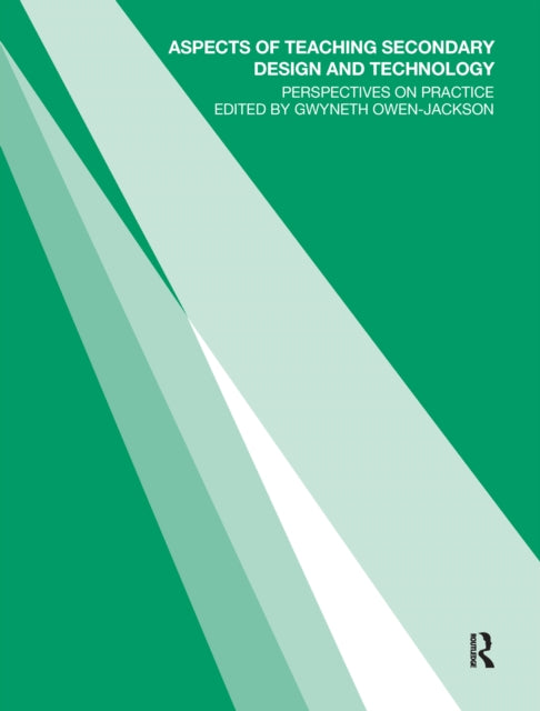 Book cover of: Aspects of Teaching Secondary Design and Technology. By: Gwyneth Owen-Jackson