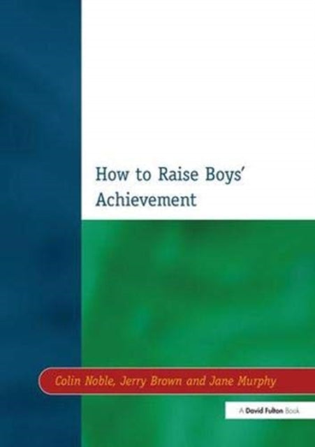 Book cover of: How to Raise Boys' Achievement. By: Colin Noble