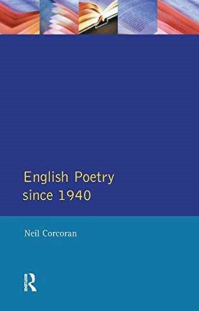 Book cover of: English Poetry Since 1940. By: Neil Corcoran
